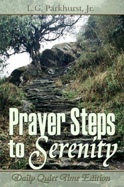 Prayer Steps to Serenity: Daily Quiet Time Edition (eBook, ePUB) Prayer Steps to Serenity: Daily Quiet Time Edition (eBook, ePUB)