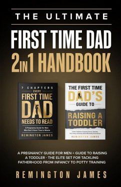 The Ultimate First Time Dad 2in1 Handbook - James, Remington