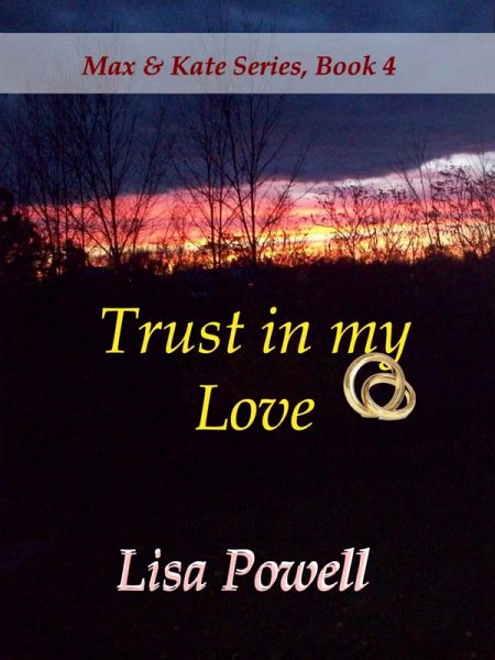 Trust in my Love, Max & Kate series book 4 (eBook, ePUB)