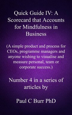 Quick Guide IV - A Scorecard that Accounts for Mindfulness in Business (Quick Guides to Business, #4) (eBook, ePUB) - Burr, Paul C