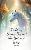 Tinkling Leaves Beyond the Unicorn Wisp