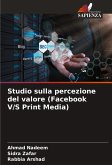 Studio sulla percezione del valore (Facebook V/S Print Media) Studio sulla percezione del valore (Facebook V/S Print Media)