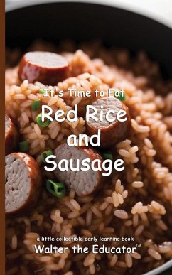 It's Time to Eat Red Rice and Sausage - Walter the Educator