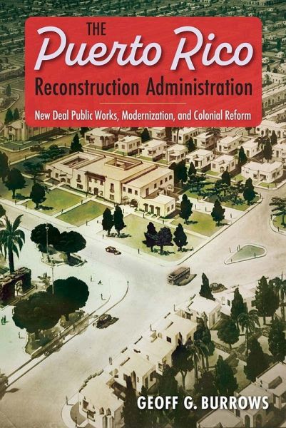The Puerto Rico Reconstruction Administration The Puerto Rico Reconstruction Administration