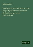 Hellenismus und Christenthum, oder Die geistige Reaktion des antiken Heidenthums gegen das Christenthum