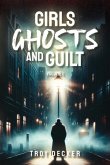 Girls, Ghosts, and Guilt Volume 1 Paperback