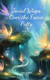 Jovial Wisps Over the Faerie Putty