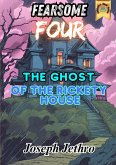The Ghost of the Rickety House The Ghost of the Rickety House
