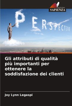 Gli attributi di qualità più importanti per ottenere la soddisfazione dei clienti - Legaspi, Joy Lynn