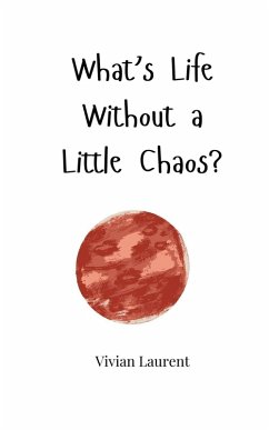 Cover What's Life Without a Little Chaos?