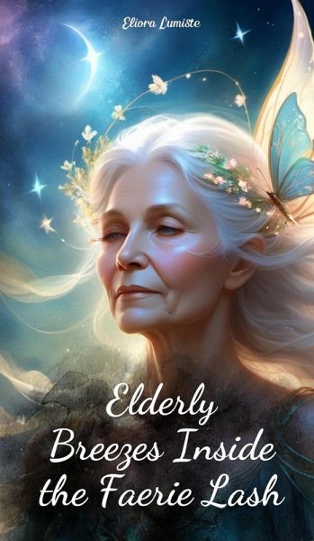 Elderly Breezes Inside the Faerie Lash Elderly Breezes Inside the Faerie Lash