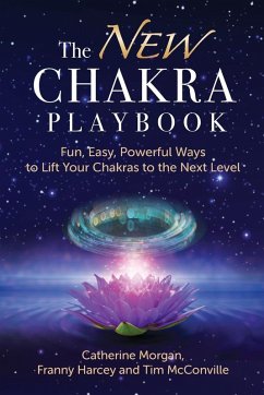 The NEW Chakra Playbook - Morgan, Catherine; Harcey, Franny; McConville, Tim