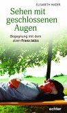 Sehen mit geschlossenen Augen (eBook, PDF) Sehen mit geschlossenen Augen (eBook, PDF)