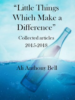 Little Things Which Make a Difference - Collected Articles 2015-2018 (eBook, ePUB) - Bell, Ali Anthony