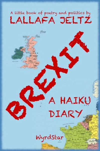 Brexit: A Haiku Diary (eBook, ePUB) Brexit: A Haiku Diary (eBook, ePUB)