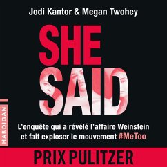 She Said : L'enquête qui a révélé l'affaire Weinstein et fait exploser le mouvement #MeToo (MP3-Download) - Kantor, Jodi; Twohey, Megan