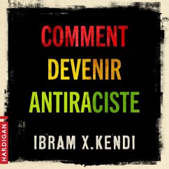 Comment devenir antiraciste (MP3-Download) - Kendi, Ibram X.