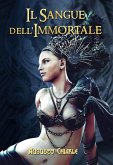 Il Sangue dell'Immortale (La Vendetta dell'Immortale, #2) (eBook, ePUB) Il Sangue dell'Immortale (La Vendetta dell'Immortale, #2) (eBook, ePUB)