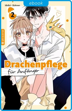 Drachenpflege für Anfänger 02 (eBook, ePUB) - Chitose, Shiki