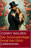 Der Schornsteinfeger bringt das Glück: Liebesroman (eBook, ePUB) Der Schornsteinfeger bringt das Glück: Liebesroman (eBook, ePUB)