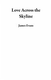 Love Across the Skyline (eBook, ePUB) Love Across the Skyline (eBook, ePUB)
