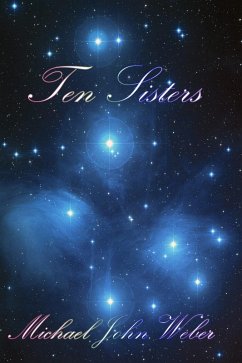 Ten Sisters (The Shy God Project, #10) (eBook, ePUB) - Weber, Michael John