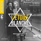 L'Étoile blanche : Mémoires d'une Juste 1940-1945 (MP3-Download)