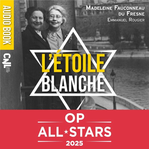 L'Étoile blanche : Mémoires d'une Juste 1940-1945 (MP3-Download) L'Étoile blanche : Mémoires d'une Juste 1940-1945 (MP3-Download)