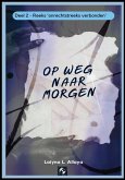 Op weg naar morgen (Reeks 2: Onrechtstreeks verbonden, #2) (eBook, ePUB)