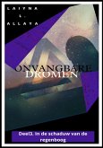 Onvangbare dromen (Reeks 1: In de schaduw van de regenboog, #3) (eBook, ePUB)