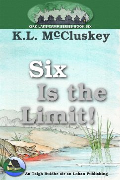 Six Is the Limit! (Kirk Lake Camp, #6) (eBook, ePUB) - McCluskey, K. L.