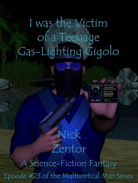 I Was the Victim of a Teenage Gas-Lighting Gigolo (The Multivertical Man, #23) (eBook, ePUB)