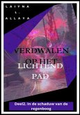 Verdwalen op het lichtend pad (Reeks 1: In de schaduw van de regenboog, #2) (eBook, ePUB)