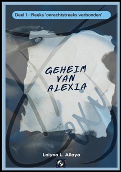 Geheim van Alexia (Reeks 2: Onrechtstreeks verbonden, #1) (eBook, ePUB) - Allaya, Laiyna L.