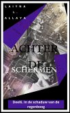 Achter de schermen (Reeks 1: In de schaduw van de regenboog, #6) (eBook, ePUB)