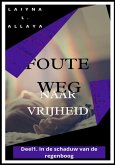Foute weg naar vrijheid (Reeks 1: In de schaduw van de regenboog, #1) (eBook, ePUB)