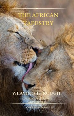 Cover THE AFRICAN TAPESTRY; Weaving through Culture Wildlife and Adventure (eBook, ePUB)