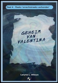 Geheim van Valentina (Reeks 2: Onrechtstreeks verbonden, #4) (eBook, ePUB) - Allaya, Laiyna L.