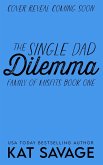 The Single Dad Dilemma (Family of Misfits, #1) (eBook, ePUB)