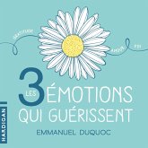 Les 3 émotions qui guérissent (MP3-Download) Les 3 émotions qui guérissent (MP3-Download)