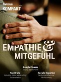 Spektrum Kompakt - Empathie und Mitgefühl (eBook, PDF) Spektrum Kompakt - Empathie und Mitgefühl (eBook, PDF)