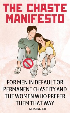 The Chaste Manifesto: For Men in Default or Permanent Chastity and the Women Who Prefer Them That Way (Femdom Relationship Guides, #2) (eBook, ePUB) - English, Giles