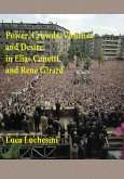 Power, Crowds, Violence and Desire in Elias Canetti and Rene Girard (Reflections on Mimesis, Politics, and History, #2) (eBook, ePUB)
