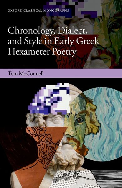 Chronology, Dialect, and Style in Early Greek Hexameter Poetry (eBook, ePUB) Chronology, Dialect, and Style in Early Greek Hexameter Poetry (eBook, ePUB)