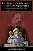 Leo Tolstoy's 5 Greatest Novellas Annotated (Tolstoy Short Works, #2) (eBook, ePUB) Leo Tolstoy's 5 Greatest Novellas Annotated (Tolstoy Short Works, #2) (eBook, ePUB)