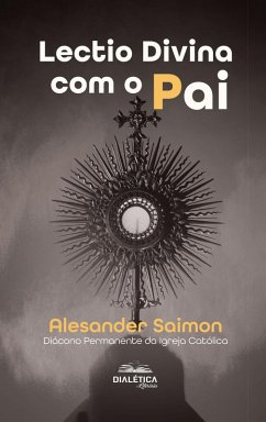 Lectio Divina com o Pai (eBook, ePUB) - Saimon, Alesander