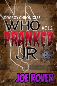 Cover Who Pranked JR (The Dogboy Chronicles, #2) (eBook, ePUB)