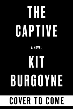 The Captive (eBook, ePUB) - Burgoyne, Kit