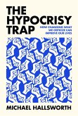 The Hypocrisy Trap (eBook, ePUB)