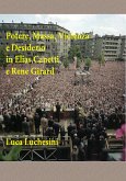Potere, Massa, Violenza e Desiderio in Elias Canetti e Rene Girard (eBook, ePUB)